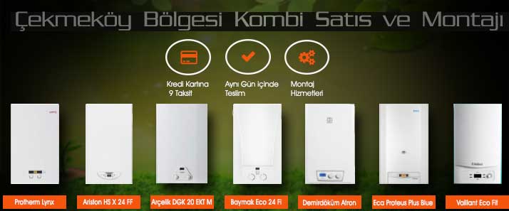 Çekmeköy Kombi Satış ve Montajı - Çekmeköy Doğalgaz Projesi - Kombi Montajı - Kombi Satışı - Kombi Fiyatları